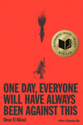 One Day, Everyone Will Have Always Been Against This: National Book Award