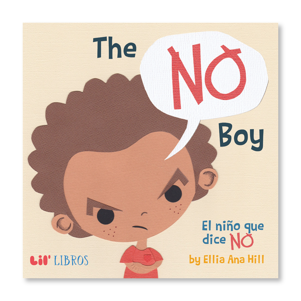The No Boy / El niño que dice no (Bilingual English and Spanish)