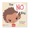 The No Boy / El niño que dice no (Bilingual English and Spanish)