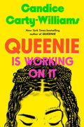 Queenie Is Working on It by Candice Carty-Williams
