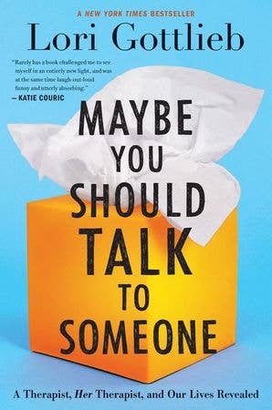Maybe You Should Talk to Someone : Lori Gottlieb