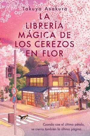 La librería mágica de los cerezos en flor by Takuya Asakura