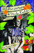 Libro secreto de Frida Kahlo by F. G.  Haghenbeck
