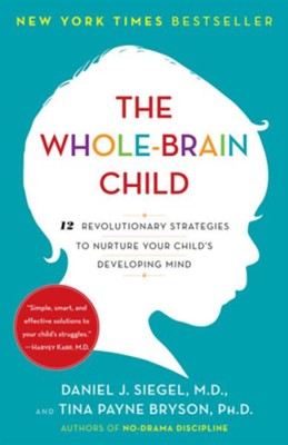 The whole-brain child by Daniel J. Siegel