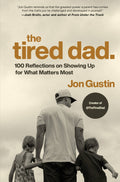 The Tired Dad by Jon Gustin
