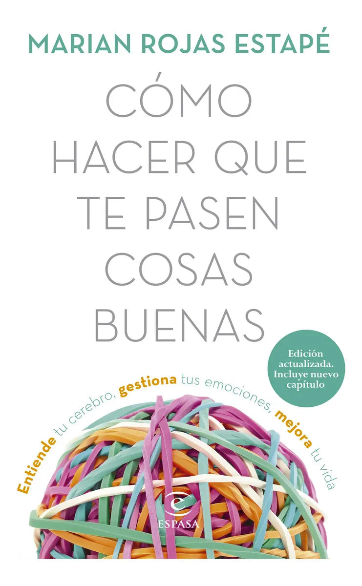 Como hacer que te pasen cosas buenas by Marian Rojas Estape