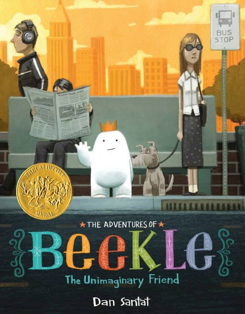 The Adventures of Beekle: The Unimaginary Friend (Caldecott Medal Winner) by Dan Santat