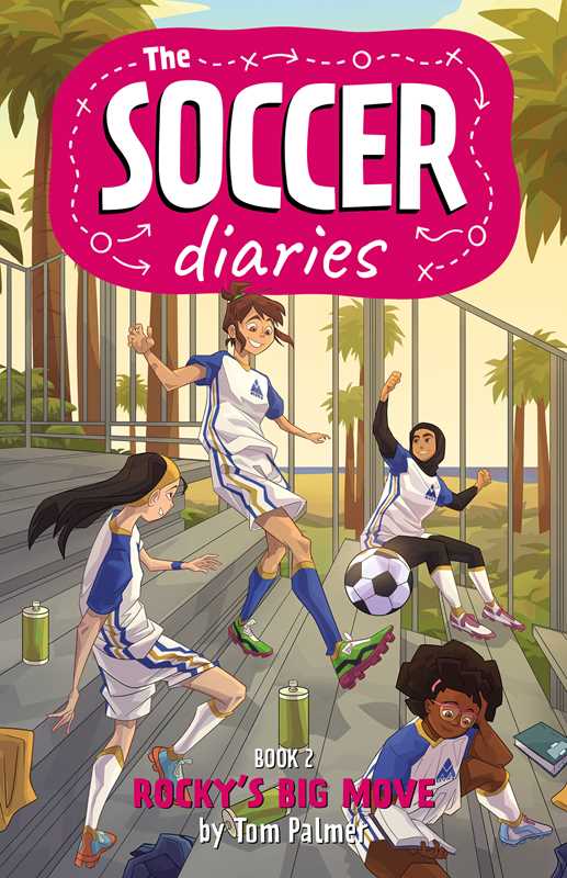 Soccer Diaries Book 2: Rocky's Big Move by Tom Palmer