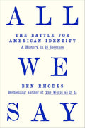 All We Say: The Battle for American Identity in Fifteen Speeches