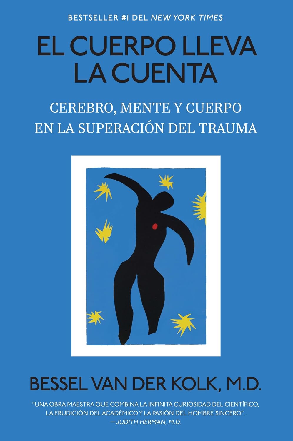 El cuerpo lleva la cuenta: Cerebro, mente y cuerpo en la superación del trauma / The Body Keeps the Score