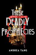 These Deadly Prophecies by Andrea Tang