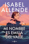 Mi Nombre es Emilia Del Valle by Isabel Allende