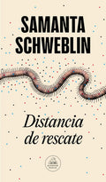 Distancia de Rescate by Samanta Schweblin