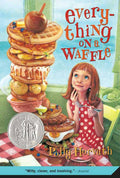 Everything On A Waffle: by Polly Horvath