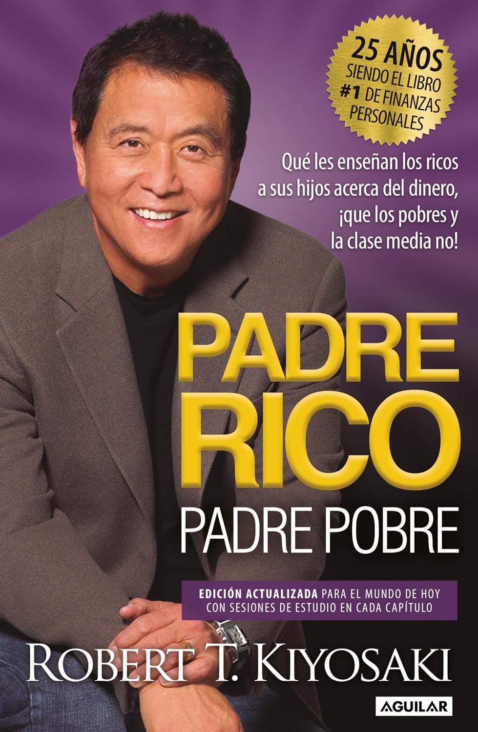 Padre Rico/ Padre Pobre by Robert T. Kiyosaki