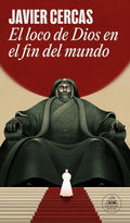 El loco de Dios en el fin del Mundo by Javier Cercas