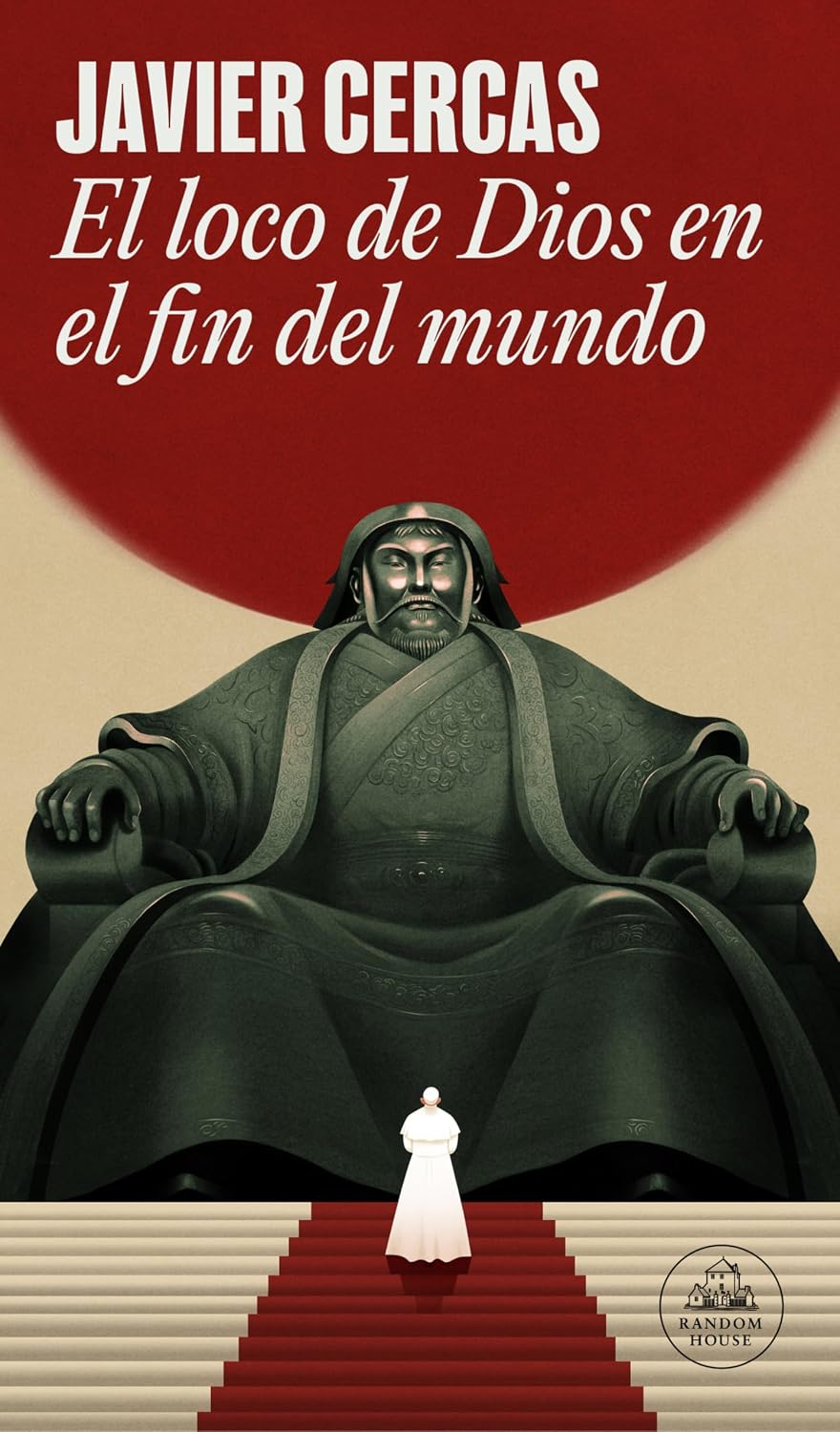 El loco de Dios en el fin del Mundo by Javier Cercas