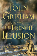 The French Illusion by John Grisham