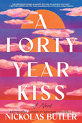 A Forty Year Kiss by Nickolas Butler