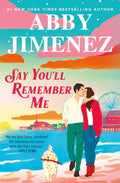 Say you will Remember me by Abby Jimenez