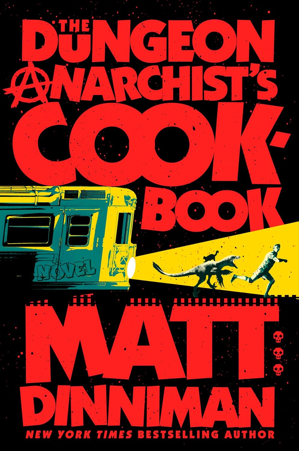The Dungeon Anarchist's Cook Book by Matt Dinniman
