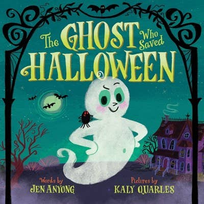 Ghost Who Saved Halloween by Jen Anyong