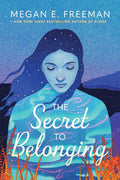 Secret to Belonging by Megan E. Freeman
