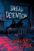 Dread Detention by Jennifer Killick