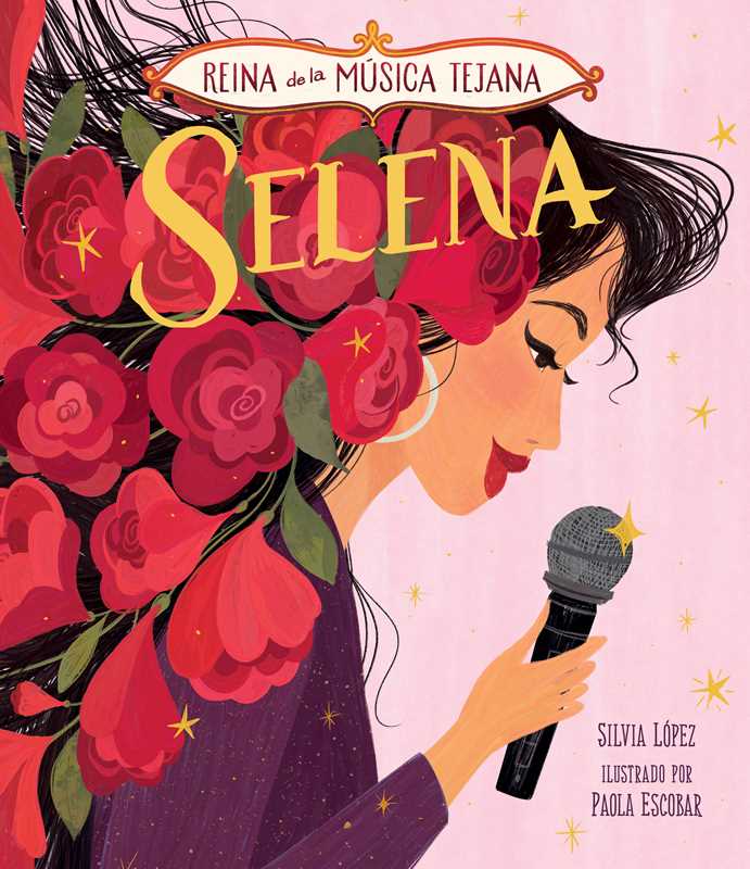 Selena, reina de la música tejana by Silvia López- Spanish