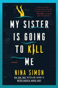 My Sister Is Going to Kill Me: Nina Simon
