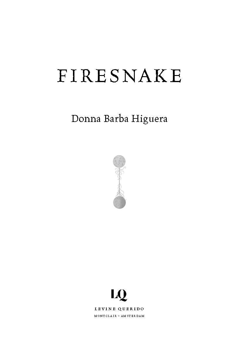 Firesnake: Cuentista Book III by Donna Barba Higuera
