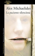 La Paciente Silenciosa by Alex Michaelides
