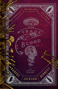 The Trade of Blood by Robert Jackson Bennett