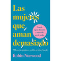Las mujeres que aman demasiado by Robin Norwood