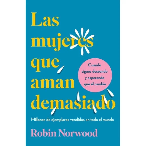 Las mujeres que aman demasiado by Robin Norwood