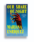 Our Share of Night by Mariana Enriquez