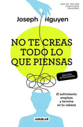 No te creas todo lo que piensas by Joseph Nguyen