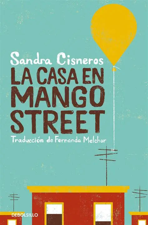 La casa en Mango Street /  The House on Mango Street