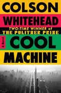 Cool Machine by Colson Whitehead