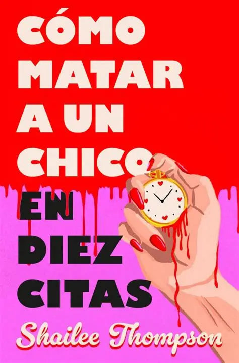 Como matar a un chico en diez citas by Shailee Thompson