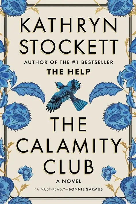 The Calamity Club By Kathryn Stockett
