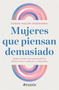 Las Mujeres que piensan demasiado bySusan Nolen-Hoeksema