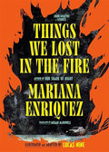Things we lost in the fire by Mariana Enriquez- graphic