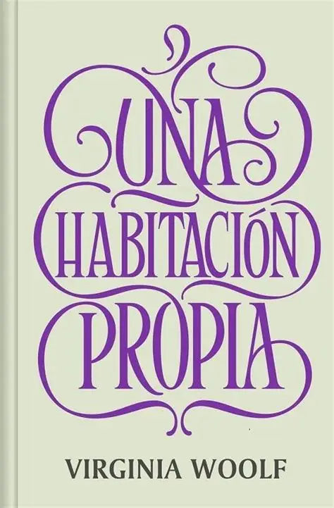 Una habitacion propia by Virginia Woolf