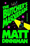The Butchers Masquerade by Matt Dinniman