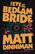 The Eye of the Bedlam Bride by Matt Dinniman