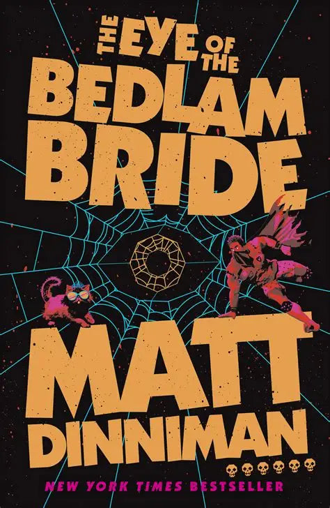 The Eye of the Bedlam Bride by Matt Dinniman