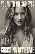 You with the sad eyes by Christina Applegate