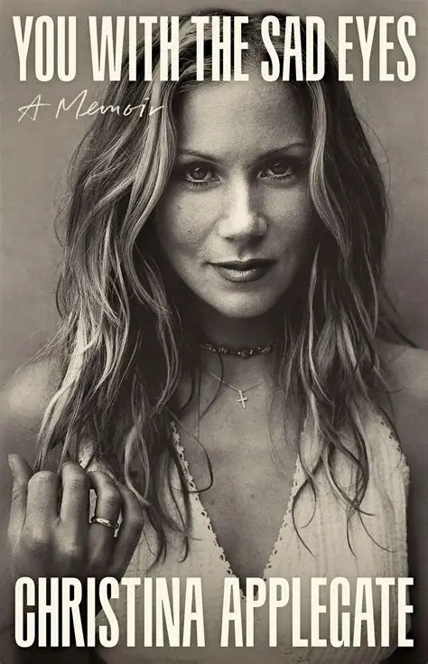 You with the sad eyes by Christina Applegate
