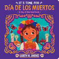 Its Time For Dia de Los Muertos by Lilibeth M. Jimenez